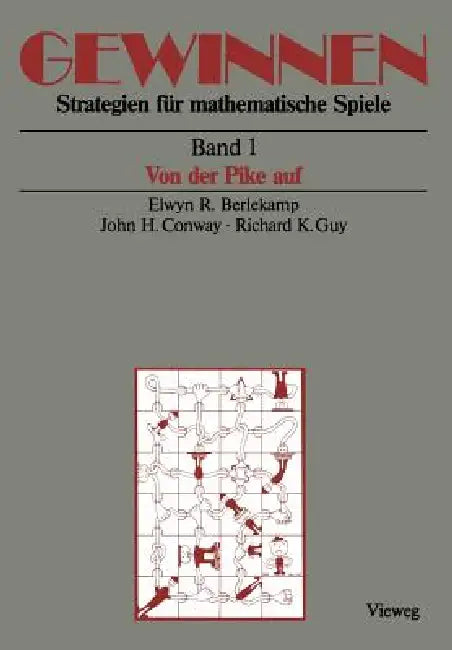 Gewinnen Strategien Für Mathematische Spiele: Band 1 Von Der Pike Auf by Elwyn R. Berlekamp, Gerta Seiffert, John H. Conway