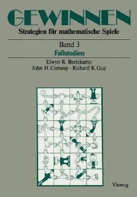 Gewinnen Strategien Für Mathematische Spiele: Band 3 Fallstudien by Elwyn R. Berlekamp, Maria Reményi, John H. Conway
