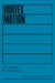Vortex Motion: Proceedings of a Colloquium Held at Goettingen on the Occasion of the 75th Anniversary of the Aerodynamische Versuchsanstalt in Novembe by H. G. Hornung, E. -A Müller