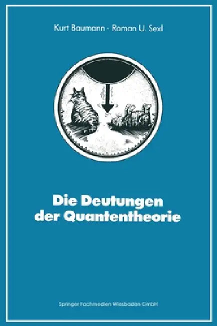 Die Deutungen der Quantentheorie by Kurt Baumann