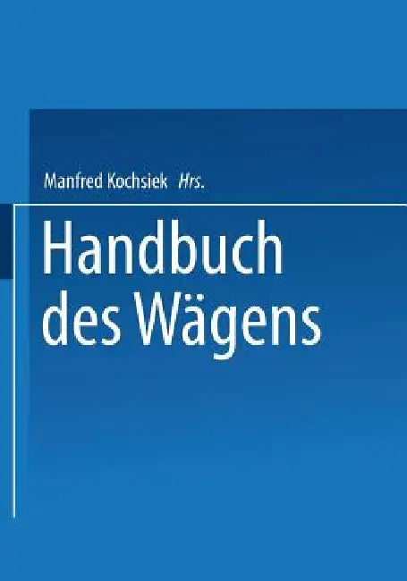 Handbuch Des Wägens by Manfred Kochsiek