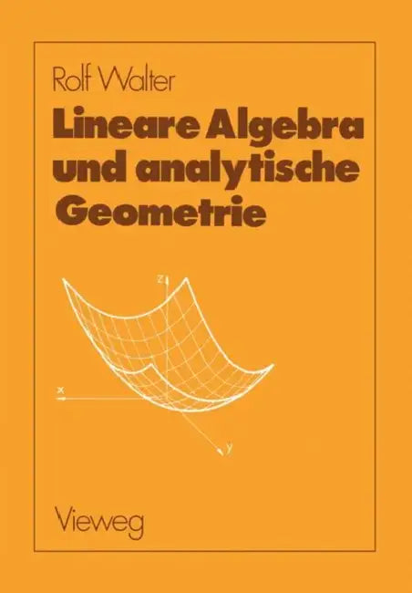 Lineare Algebra Und Analytische Geometrie by Rolf Walter