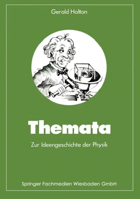 Themata Zur Ideengeschichte Der Physik by Gerald Holton