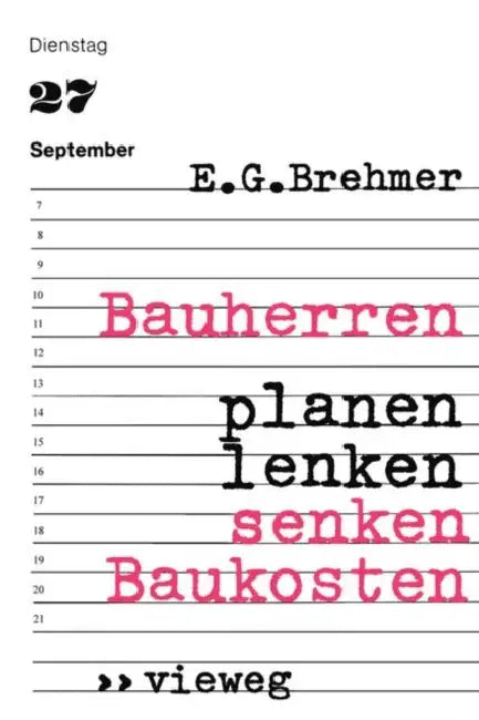 Bauherren Planen, Lenken, Senken Baukosten by Ernst G. Brehmer
