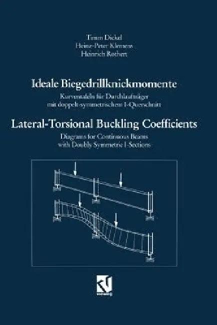 Ideale Biegedrillknickmomente / Lateral-Torsional Buckling Coefficients: Kurventafeln Für Durchlaufträger Mit Doppelt-Symmetrischem I-Querschnitt / Di by Timm Dickel