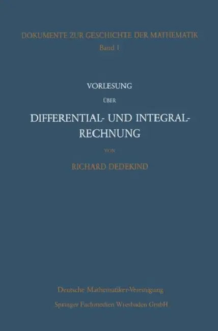 Vorlesung Über Differential- Und Integralrechnung 1861/62 by Richard Dedekind