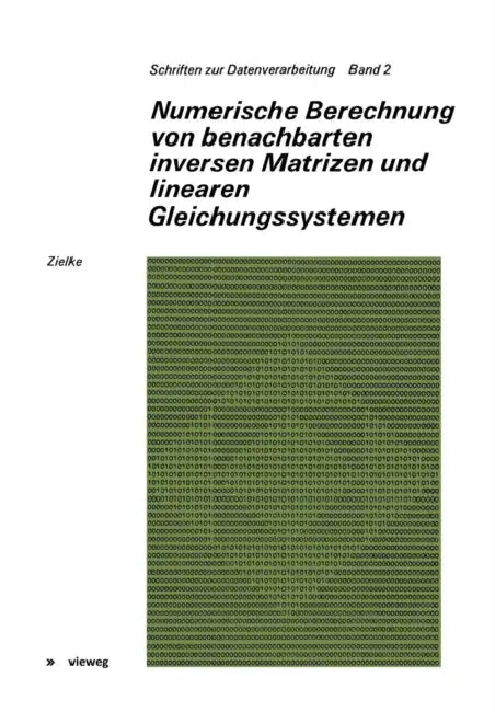 Numerische Berechnung Von Benachbarten Inversen Matrizen Und Linearen Gleichungssystemen by Gerhard Zielke