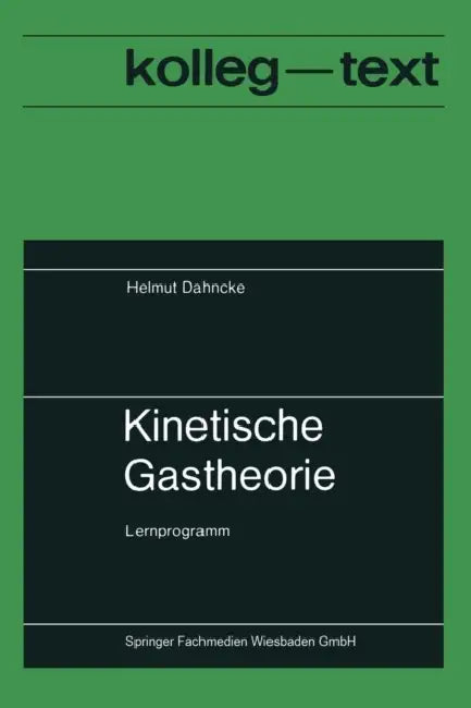 Kinetische Gastheorie: Lernprogramm by Helmut Dahncke