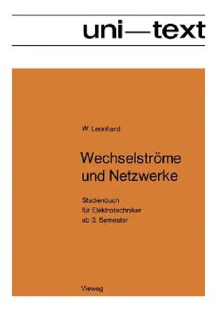 Wechselströme Und Netzwerke: Studienbuch Für Elektrotechniker AB 3. Semester by Werner Leonhard