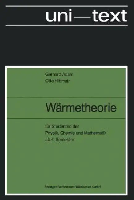 Wärmetheorie: Für Studenten Der Physik, Chemie Und Mathematik AB 4. Semester by Gerhard Adam, Otto Hittmair