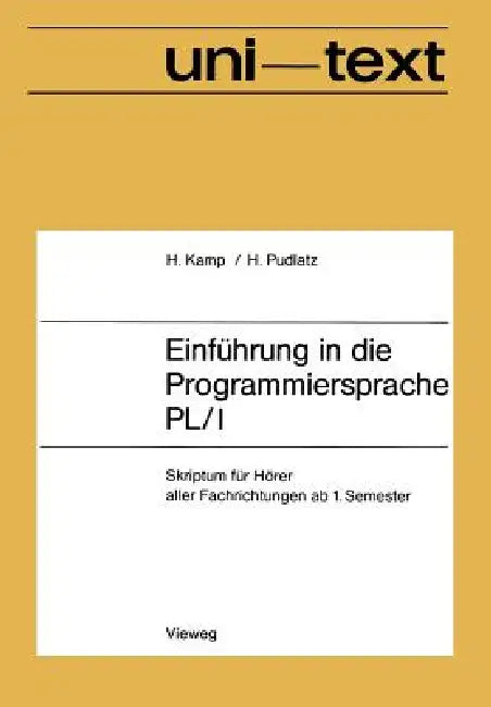 Einführung in Die Programmiersprache Pl/I: Skriptum Für Hörer Aller Fachrichtungen AB 1. Semester by Hermann Kamp