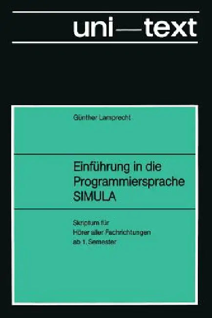 Einführung in Die Programmiersprache Simula: Anleitung Zum Selbststudium by Günther Lamprecht