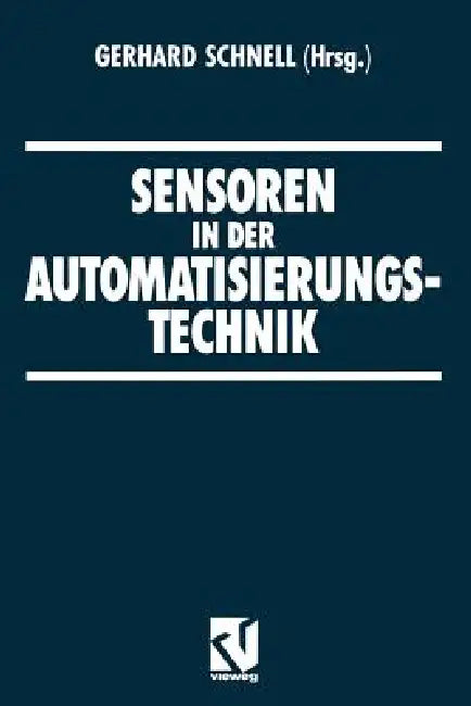 Sensoren in Der Automatisierungstechnik by Gerhard Schnell