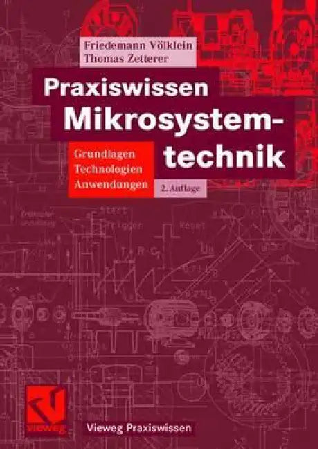 Praxiswissen Mikrosystemtechnik: Grundlagen - Technologien - Anwendungen by Friedemann Völklein, Thomas Zetterer