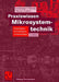 Praxiswissen Mikrosystemtechnik: Grundlagen - Technologien - Anwendungen by Friedemann Völklein, Thomas Zetterer