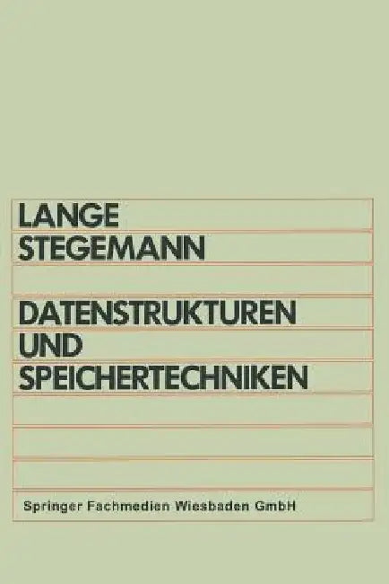 Datenstrukturen Und Speichertechniken by Otto Lange
