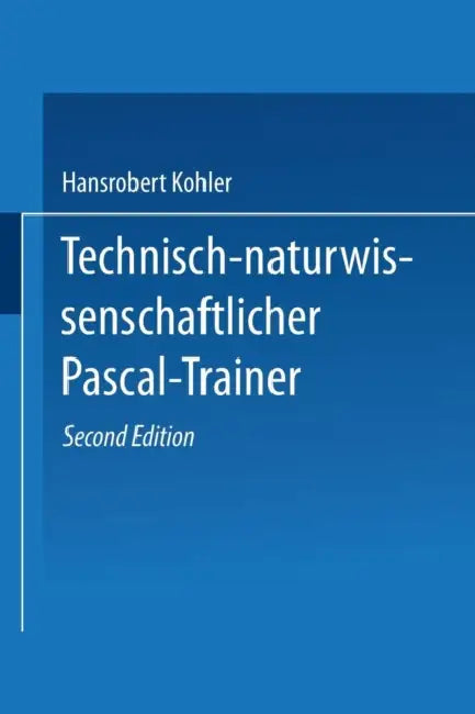 Technisch-Naturwissenschaftlicher Pascal-Trainer by Hansrobert Kohler
