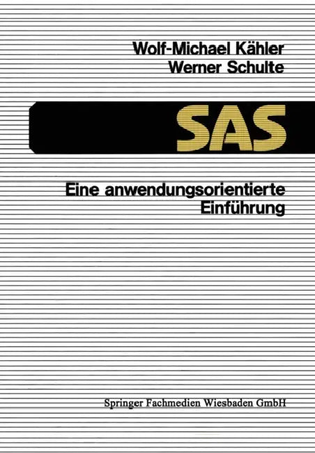 SAS -- Eine Anwendungsorientierte Einführung by Wolf-Michael Kähler