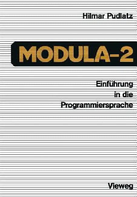 Einführung in Die Programmiersprache Modula-2 by Hilmar Pudlatz