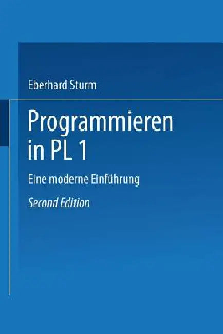 Programmieren in Pl/I: Eine Moderne Einführung by Eberhard Sturm