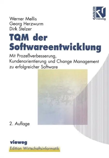 TQM Der Softwareentwicklung: Mit Prozeßverbesserung, Kundenorientierung Und Change Management Zu Erfolgreicher Software by Werner Mellis, Otto K. Ferstl, Georg Herzwurm