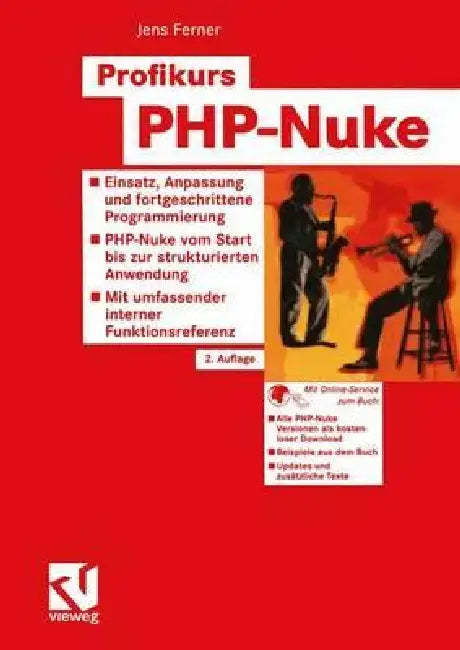Profikurs Php-Nuke: Einsatz, Anpassung Und Fortgeschrittene Progammierung -- Php-Nuke Vom Start Bis Zur Strukturierten Anwendung -- Mit Umfassender In by Jens Ferner
