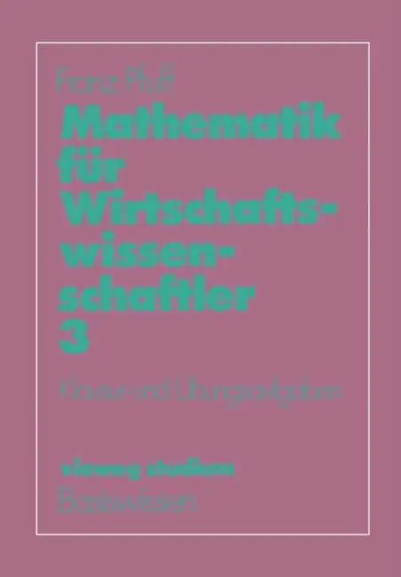 Mathematik Für Wirtschaftswissenschaftler: Klausur- Und Übungsaufgaben by Franz Pfuff