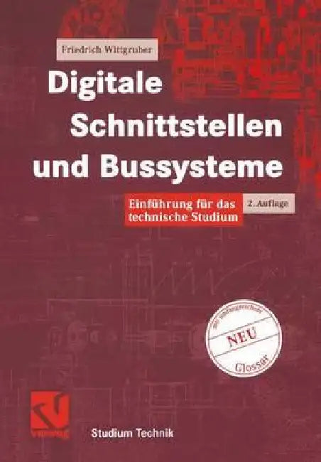Digitale Schnittstellen Und Bussysteme: Einführung Für Das Technische Studium by Friedrich Wittgruber