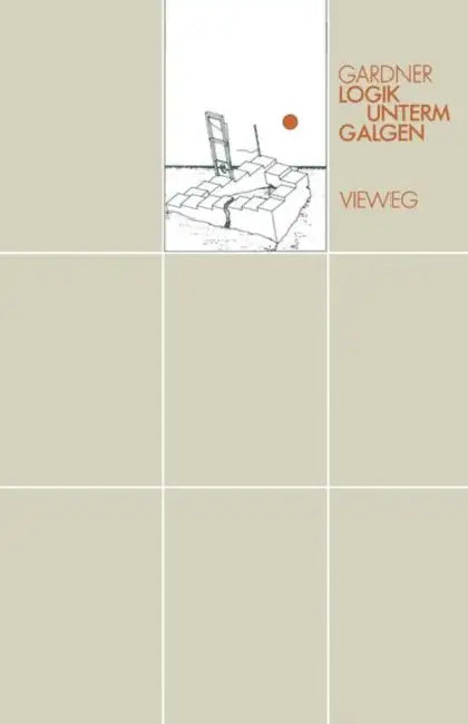 Logik Unterm Galgen: Ein Mathematical in 20 Problemen by Martin Gardner