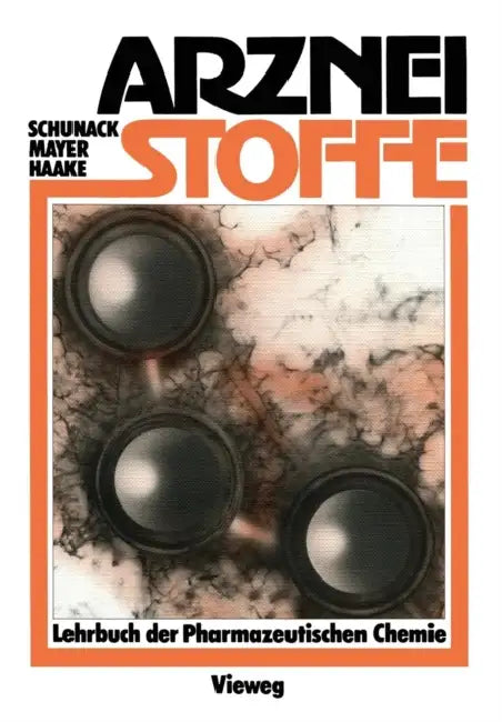 Arzneistoffe: Lehrbuch Der Pharmazeutischen Chemie by Walter Schunack, Klaus Mayer, Manfred Haake