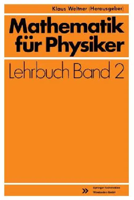 Mathematik Für Physiker: Basiswissen Für Das Grundstudium Experimentalphysik by Klaus Weltner