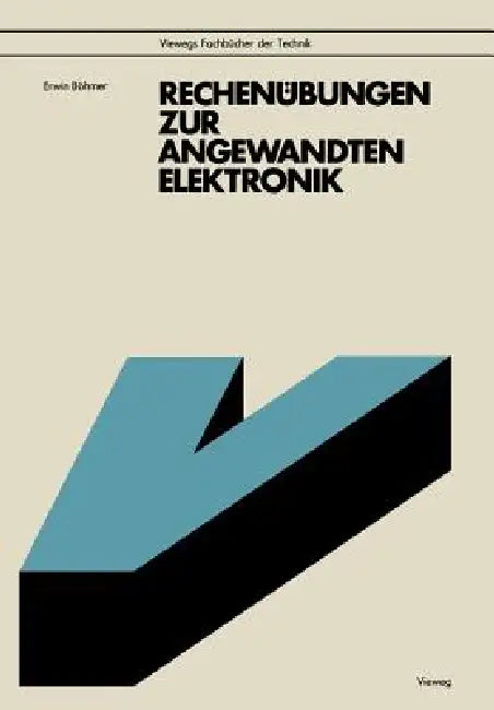 Rechenübungen Zur Angewandten Elektronik: Mit 92 Aufgaben U. Lösungen, Z.T. Mit Basic-Programmen by Erwin Böhmer