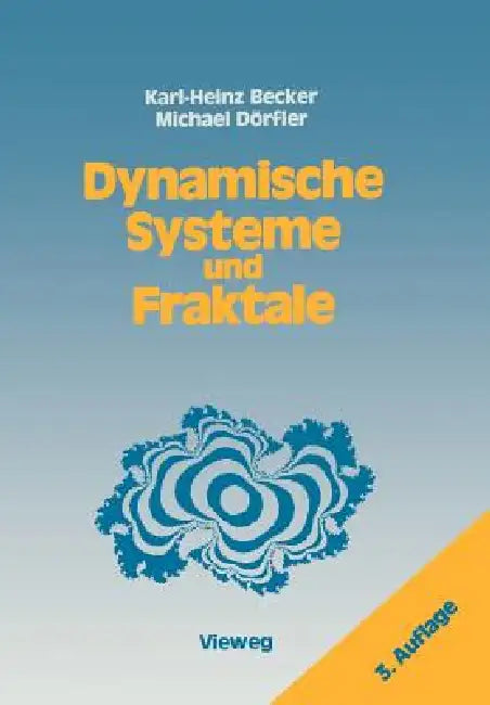 Dynamische Systeme Und Fraktale: Computergrafische Experimente Mit Pascal by Karl-Heinz Becker, Michael Dörfler