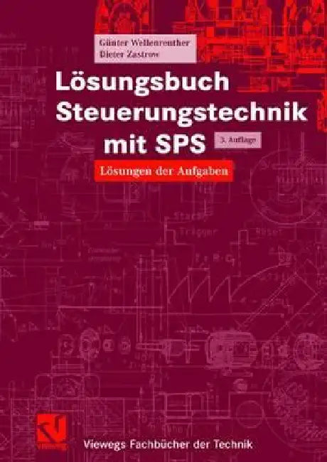 Lösungsbuch Steuerungstechnik Mit Sps: Lösungen Der Aufgaben by Günter Wellenreuther, Dieter Zastrow