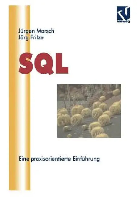 SQL: Eine Praxisorientierte Einführung by Jürgen Marsch, Jörg Fritze