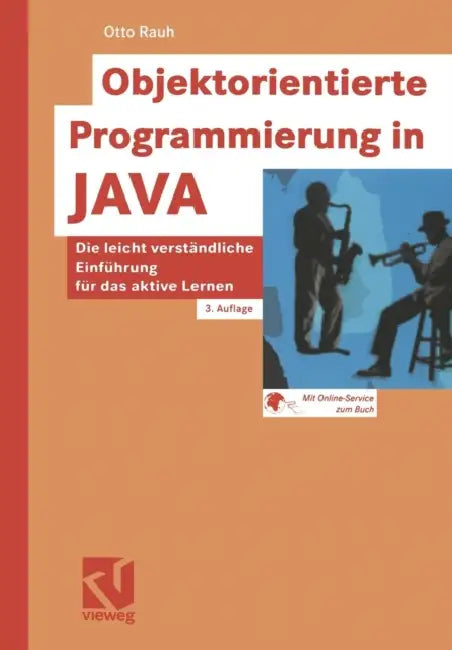 Objektorientierte Programmierung in Java: Die Leicht Verständliche Einführung Für Das Aktive Lernen by Otto Rauh