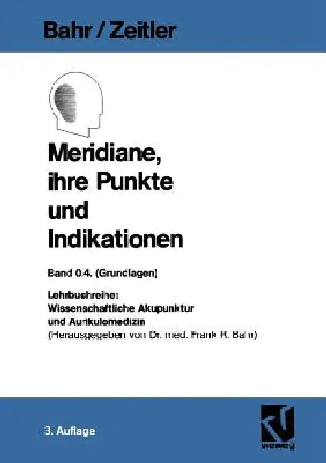 Meridiane, Ihre Punkte Und Indikationen by Frank R. Bahr, Hans Zeitler