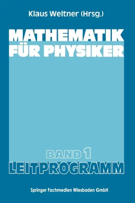 Mathematik für Physiker: Basiswissen für das Grundstudium der Experimentalphysik by Klaus Weltner
