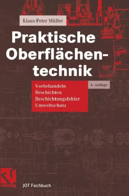 Praktische Oberflächentechnik: Vorbehandeln - Beschichten - Beschichtungsfehler - Umweltschutz by Klaus-Peter Müller