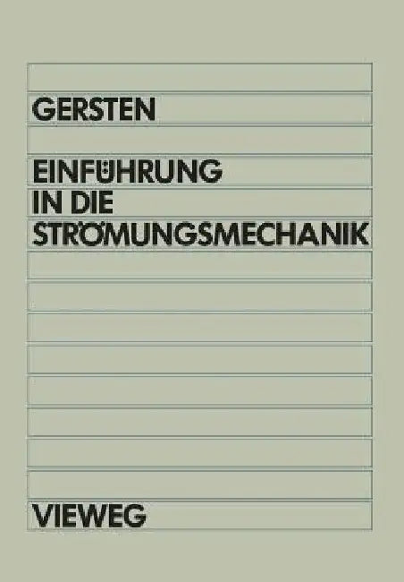 Einführung in Die Strömungsmechanik by Klaus Gersten, Theodor Lehmann