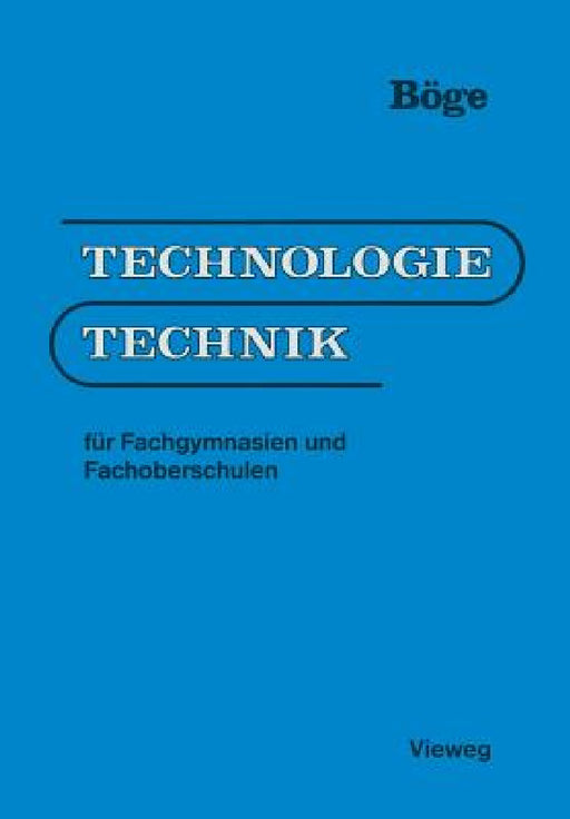Technologie/Technik: Für Fachgymnasien Und Fachoberschulen by Alfred Böge