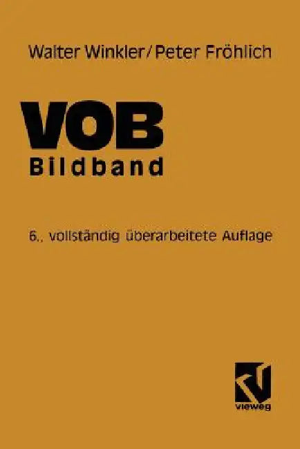 Vob Verdingungsordnung Für Bauleistungen: Bildband Abrechnung Von Bauleistungen by Walter Winkler