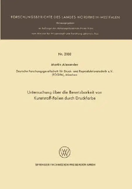 Untersuchung Über Die Benetzbarkeit Von Kunststoff-Folien Durch Druckfarbe by Martin Alexander