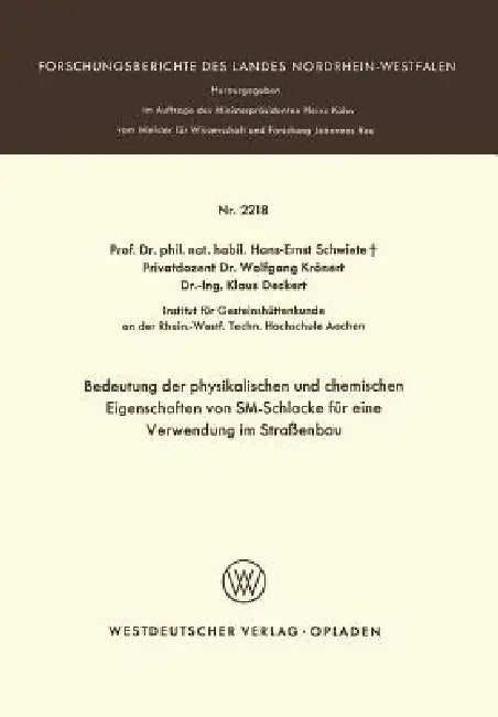 Bedeutung Der Physikalischen Und Chemischen Eigenschaften Von Sm-Schlacke Für Eine Verwendung Im Straßenbau by Hans-Ernst Schwiete