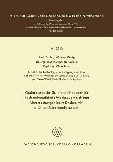 Optimierung Der Schnittbedingungen Für Hoch Automatisierte Werkzeugmaschinen Untersuchung Beim Drehen Mit Erhöhten Schnittbedingungen by Wilfried König