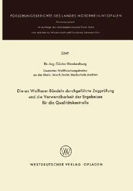 Die an Wollfaser-Bündeln Durchgeführte Zugprüfung Und Die Verwendbarkeit Der Ergebnisse Für Die Qualitätskontrolle by Günter Blankenburg