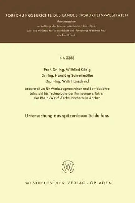 Untersuchung Des Spitzenlosen Schleifens by Wilfried König