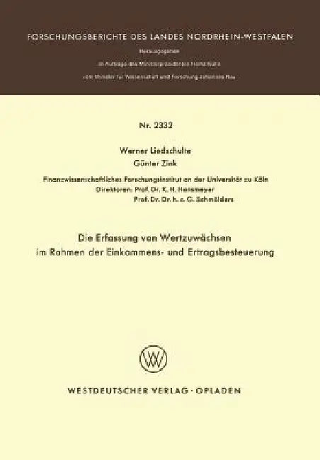 Die Erfassung Von Wertzuwächsen Im Rahmen Der Einkommens- Und Ertragsbesteuerung by Werner Liedschulte
