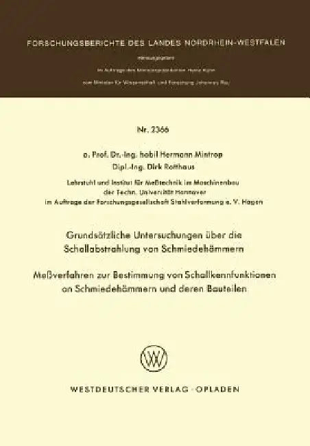 Grundsätzliche Untersuchungen Über Die Schallabstrahlung Von Schmiedehämmern Meßverfahren Zur Bestimmung Von Schallkennfunktionen an Schmiedehämmern U by Hermann Mintrop
