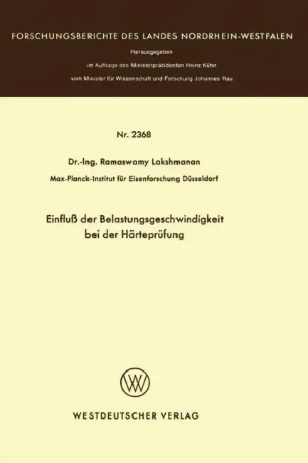 Einfluß Der Belastungsgeschwindigkeit Bei Der Härteprüfung by Ramaswamy Lakshmanan